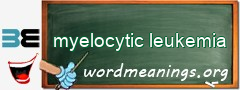 WordMeaning blackboard for myelocytic leukemia